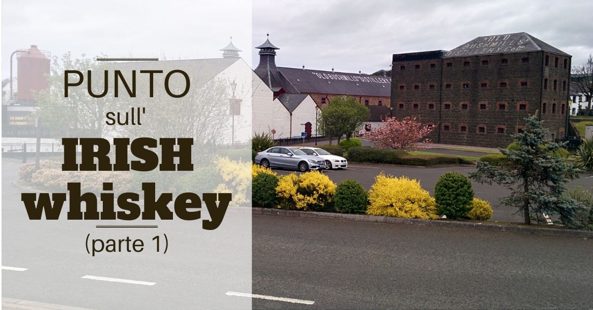 Punto sull'Irish whiskey (parte 1)